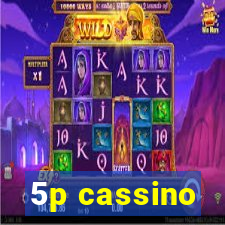 5p cassino